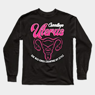 Hysterectomy Goodbye Uterus Removal Long Sleeve T-Shirt